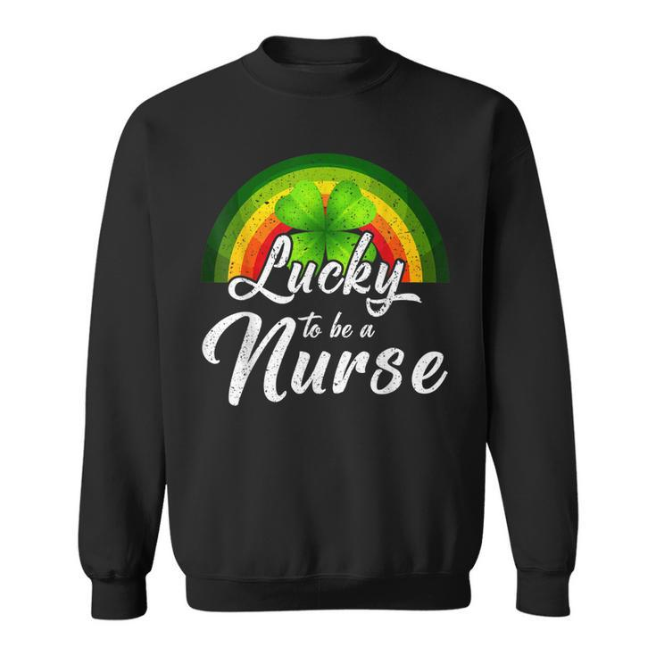 Lucky To Be A Nurse St Patricks Day Rainbow Funny Gifts  Sweatshirt