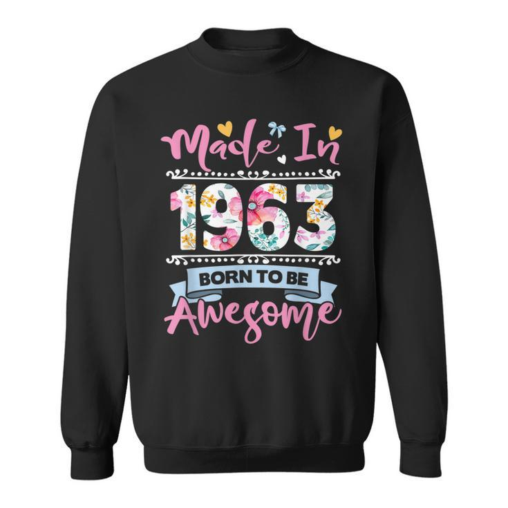 Made In 1963 Floral 60Th Birthday Gifts Women 60 Year Old  Sweatshirt