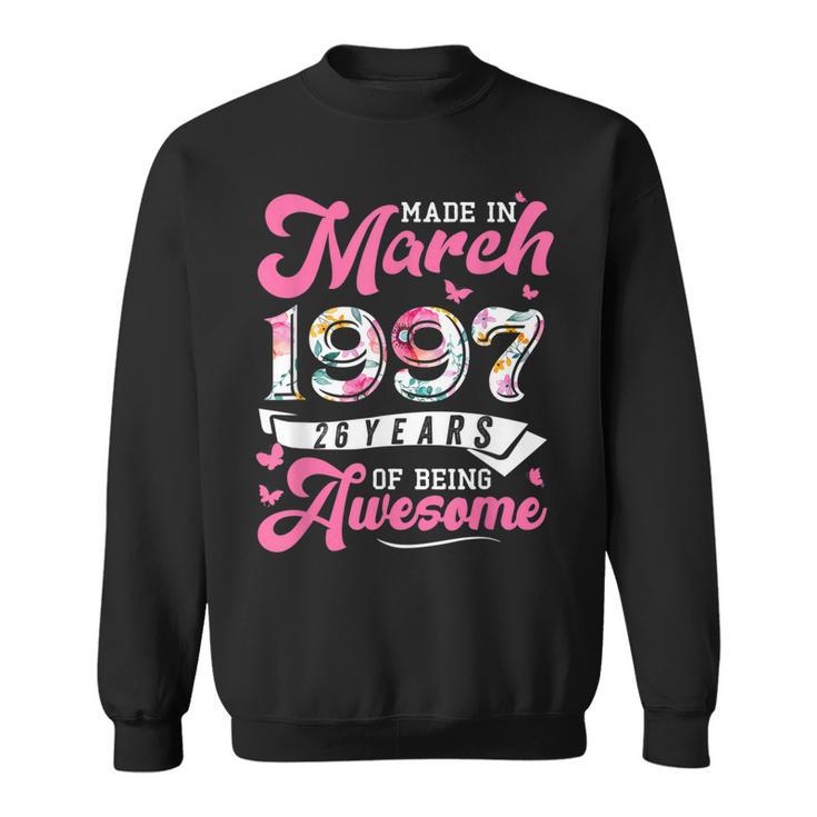 Made In March 1997 Floral 26 Year Old 26Th Birthday Women  Sweatshirt