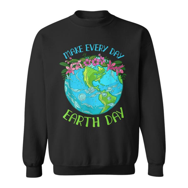Make Everyday Earthday  Earth Day For 2023  Sweatshirt