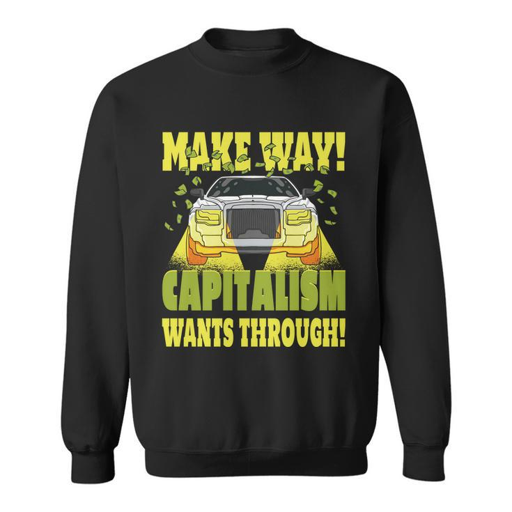 Make Way Capitalism Wants Through Sweatshirt