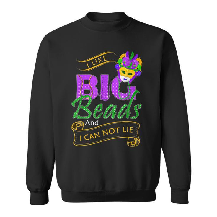 Mardi Gras 2023 I Like Big Beads And I Can Not Lie Costume  Sweatshirt