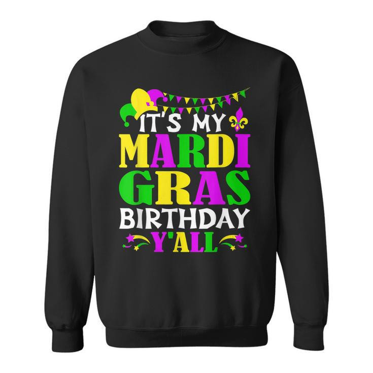 Mardi Gras Birthday Costume Its My Mardi Gras Birthday Yall  Sweatshirt