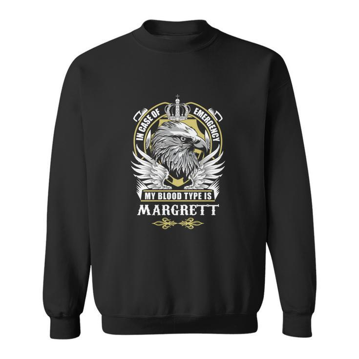 Margrett Name T  - In Case Of Emergency My Bl Sweatshirt