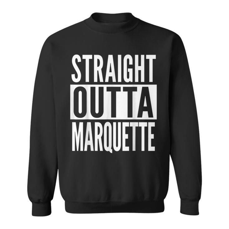 Marquette Straight Outta College University Alumni  Sweatshirt