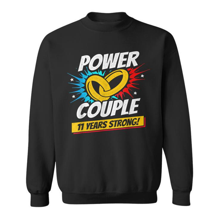 Married 11 Years - Power Couple - 11Th Wedding Anniversary  Sweatshirt
