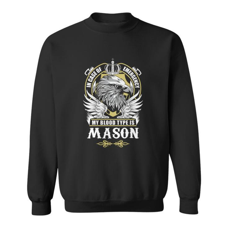 Mason Name  - In Case Of Emergency My Blood Sweatshirt