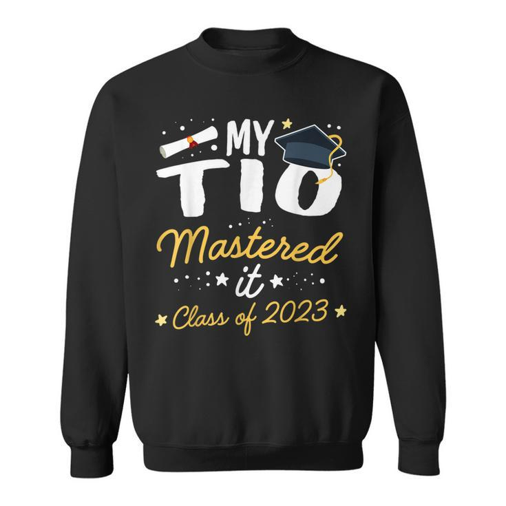 Masters Graduation My Tio Mastered It Class Of 2023 Uncle Sweatshirt