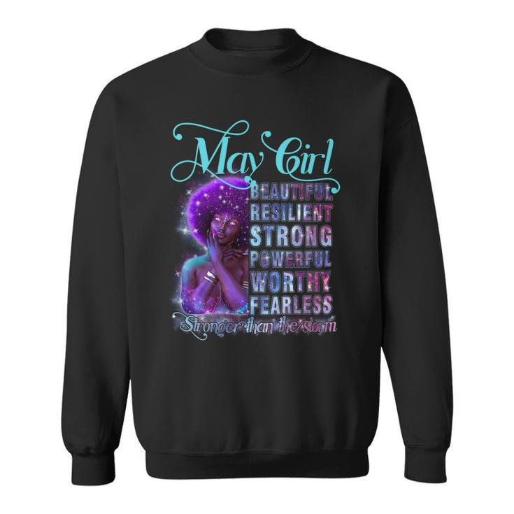 May Queen Beautiful Resilient Strong Powerful Worthy Fearless Stronger Than The Storm Sweatshirt