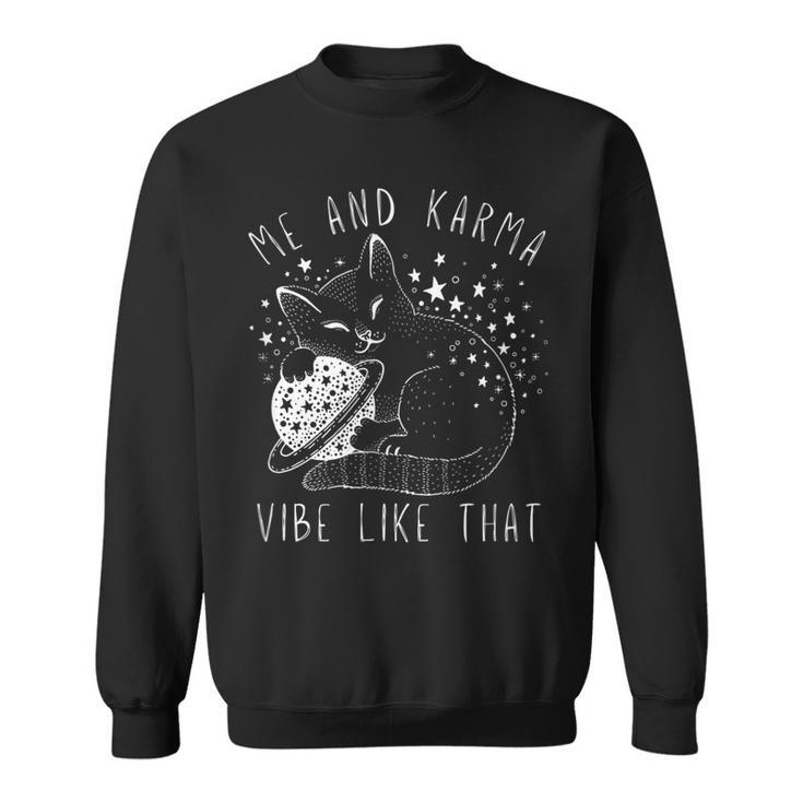 Me And Karma Vibe Like That - Cat Lover  Sweatshirt