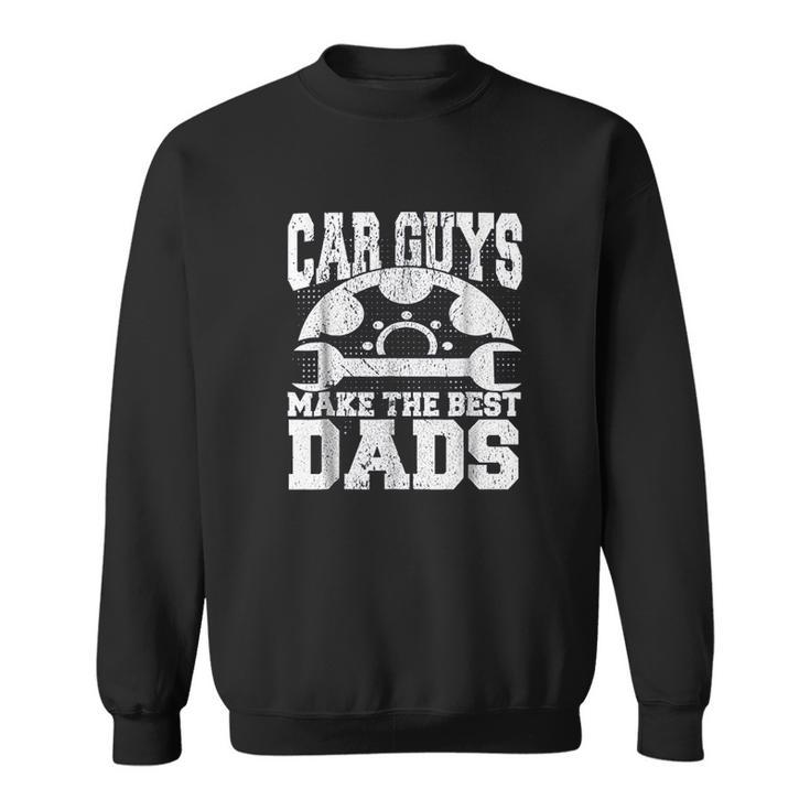 Mechanic Car Guys Make The Best Dads Fathers Day V2 Men Women Sweatshirt Graphic Print Unisex