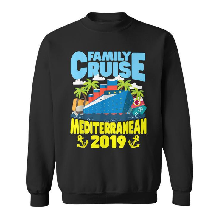 Mediterranean Family Cruise 2019 Gift  Sweatshirt