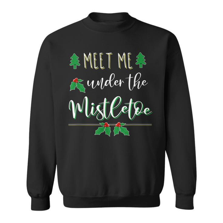 Meet Me Under The Mistletoe Naughty Christmas Funny Couples Men Women Sweatshirt Graphic Print Unisex