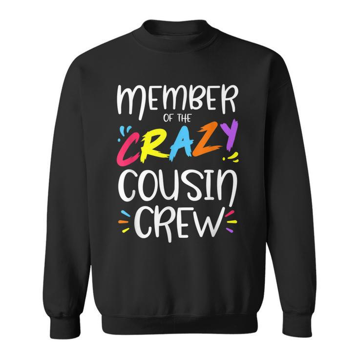 Member Of The Crazy Cousin Crew Sweatshirt