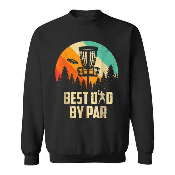 Men Vintage Best Dad By Par Disc Golf Dad Fathers Day  Sweatshirt