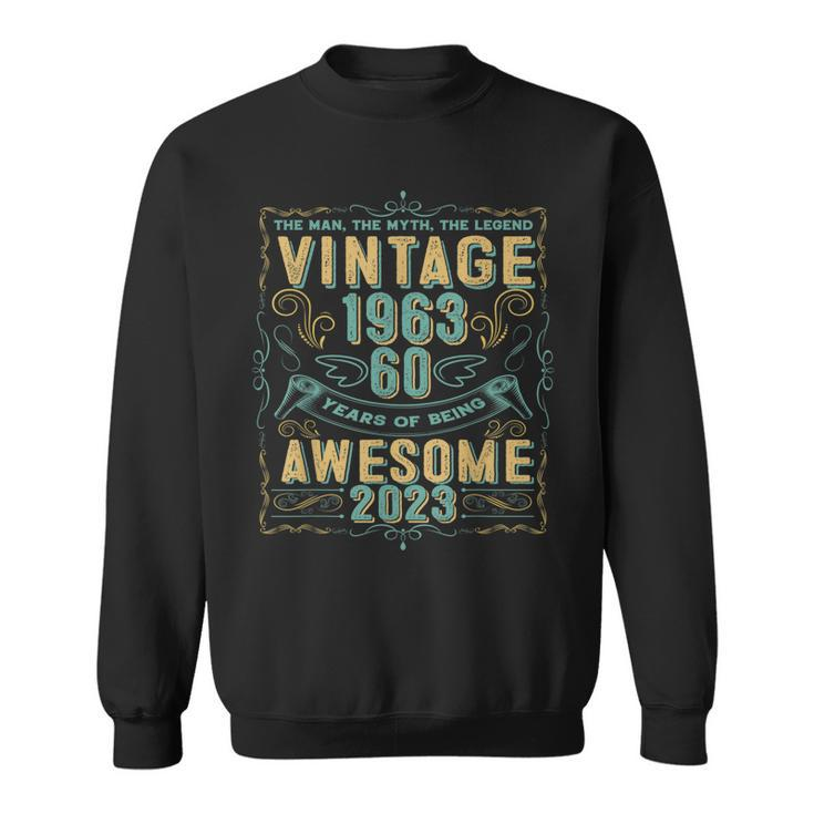 Mens 60 Years Old Gift Vintage 1963 Man Myth Legend 60Th Birthday  Men Women Sweatshirt Graphic Print Unisex
