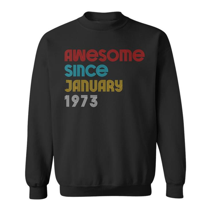 Mens Awesome Since January 1973 49Th Birthday Vintage 1973 Sweatshirt