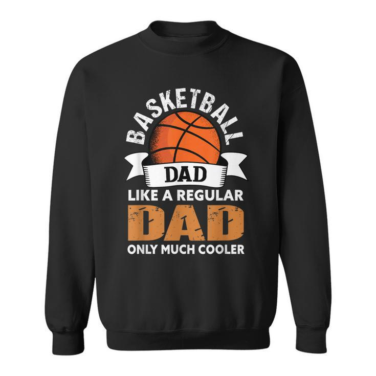 Mens Basketball Dad - Funny Basketball Dad  Sweatshirt