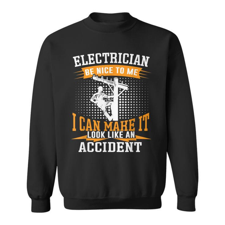 Mens Be Nice To Me Im An Electritian Funny Handyman Dad  Sweatshirt