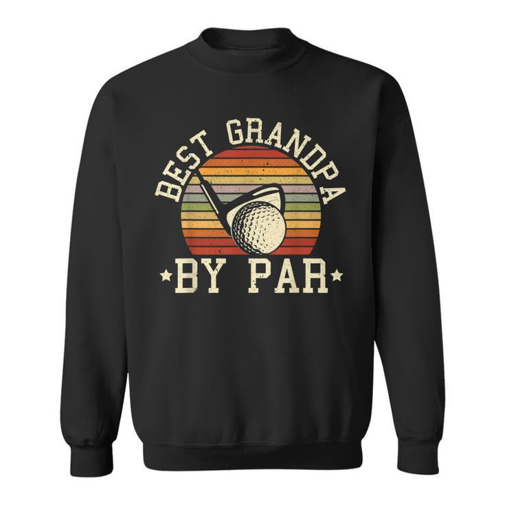 Mens Best Grandpa By Par Golfer Golfing Ball And Club Sport  Men Women Sweatshirt Graphic Print Unisex
