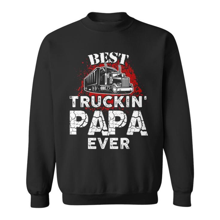 Mens Best Truckin Papa Ever Trucker Grandpa Sweatshirt