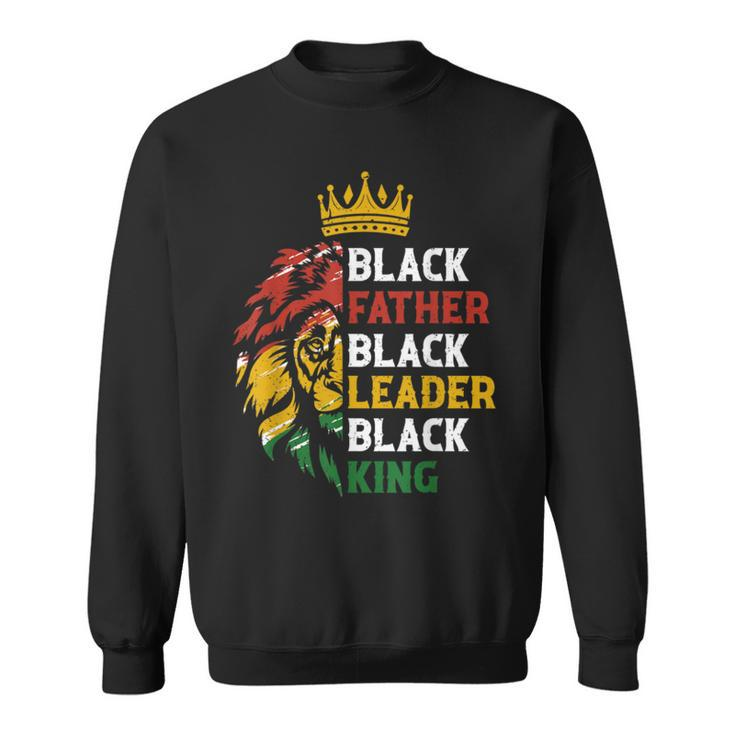 Mens Black Father Black Leader Black King Juneteenth Lion Dad Sweatshirt