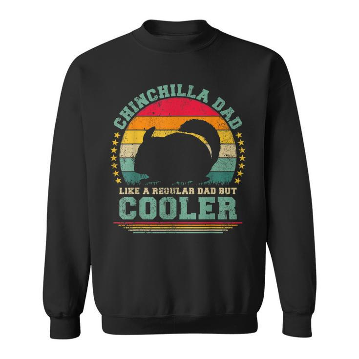 Mens Chinchilla Dad Like A Regular Dad But Cooler Fathers Day  Sweatshirt
