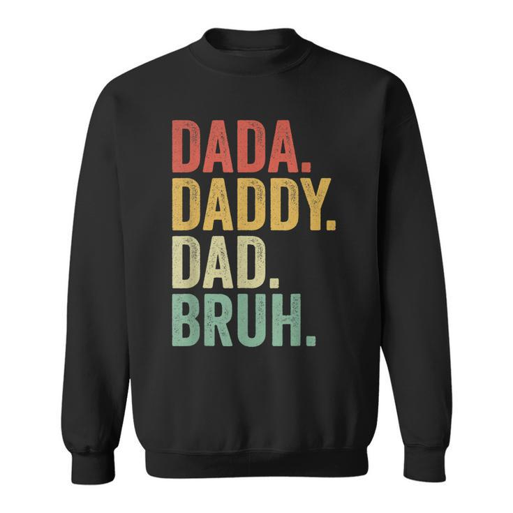Mens Dada Daddy Dad Bruh Funny Fathers Day Dad Vintage  Sweatshirt
