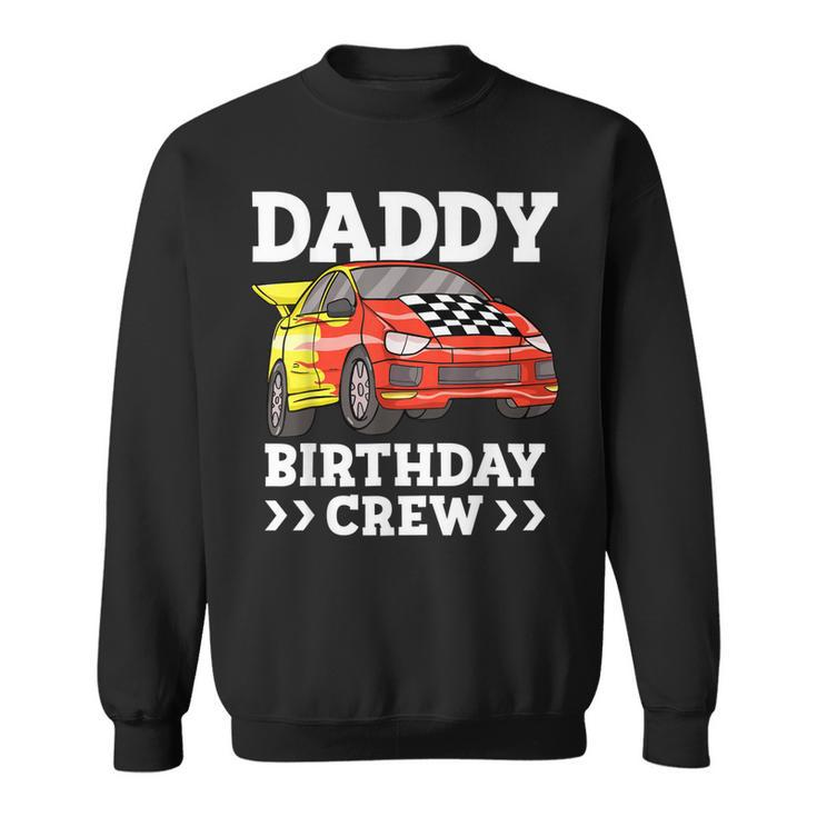 Mens Daddy Birthday Crew Race Car Racing Car Driver Papa Dad  Sweatshirt