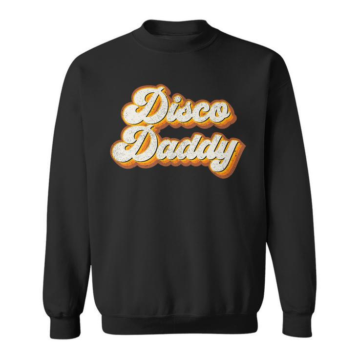 Mens Disco Daddy Retro Matching 60S 70S Party Costume Dad Gift   Sweatshirt