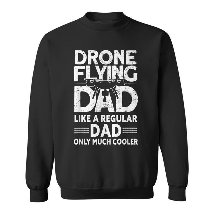 Mens Drone Flying Dad - Drone Pilot Vintage Drone  Sweatshirt