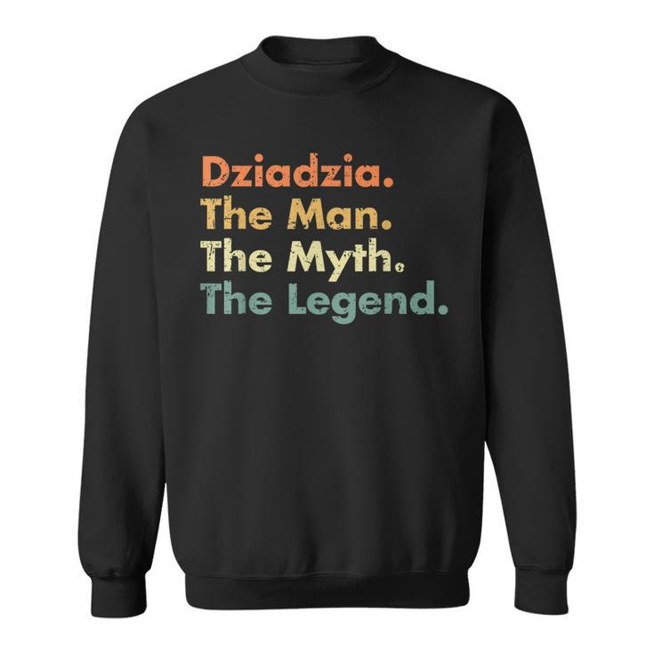 Mens Dziadzia Man Myth Legend Father Dad Uncle Idea   Sweatshirt