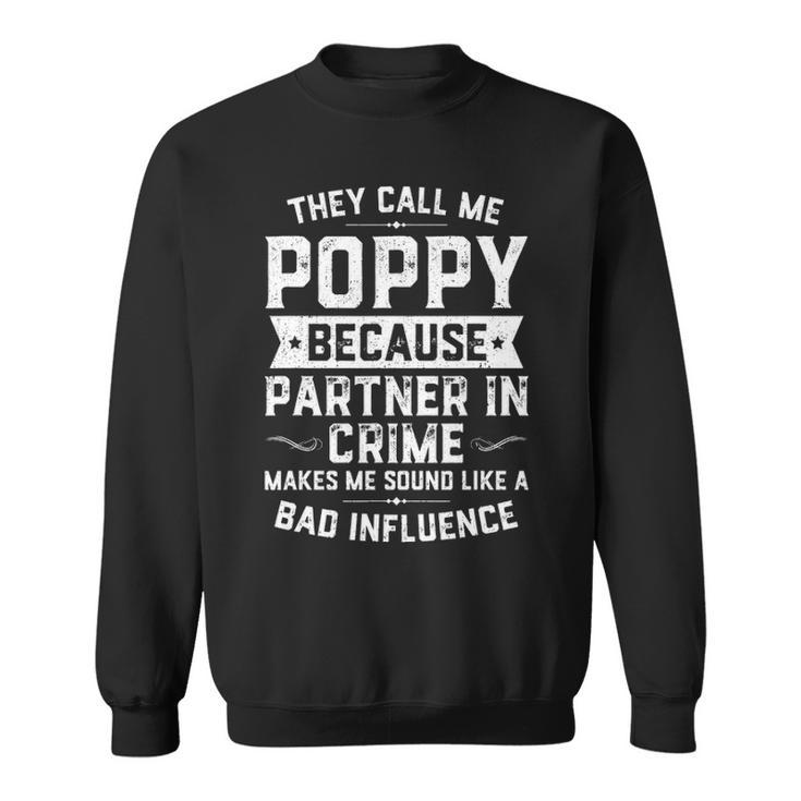 Mens Fathers Day Gift They Call Me Poppy Because Partner In Crime Sweatshirt