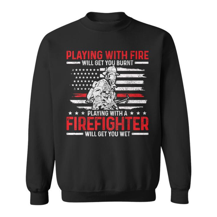Mens Firefighter Funny Quote Fireman Patriotic Fire Fighter Gift  Sweatshirt