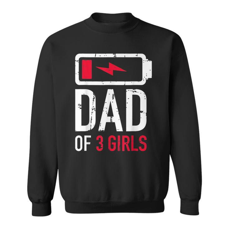 Mens Funny Fathers Day Tired Girl Dad Of Three Girls Low Ba Men Women Sweatshirt Graphic Print Unisex