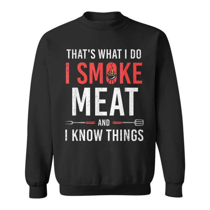 Mens Funny Grilling  - Smoke Meat I Know Things - Bbq   Sweatshirt