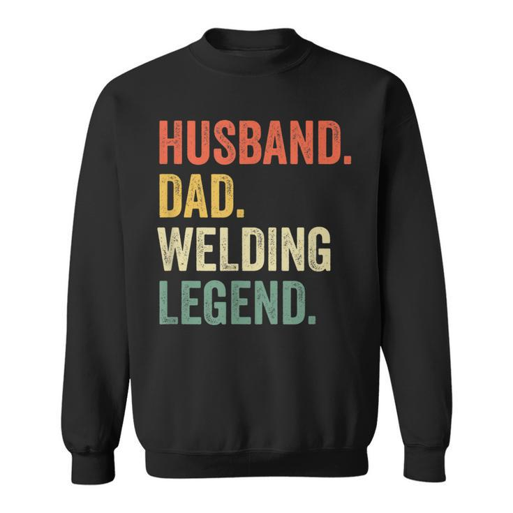 Mens Funny Welder Husband Dad Welding Legend Vintage  Sweatshirt