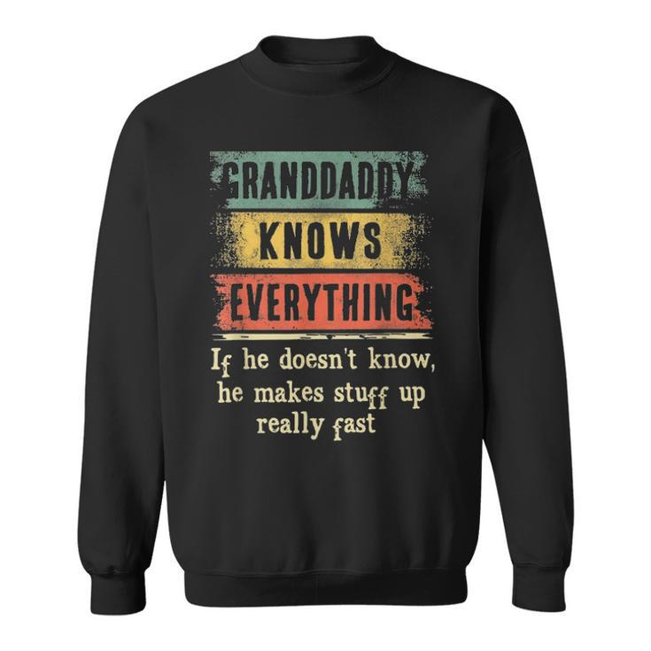 Mens Granddaddy Knows Everything  Grandpa Fathers Day Gift Sweatshirt