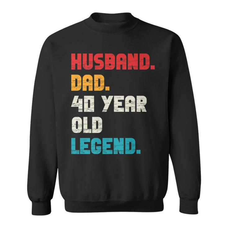 Mens Husband Dad 40-Year-Old Legend 40Th Birthday  For Him   Sweatshirt