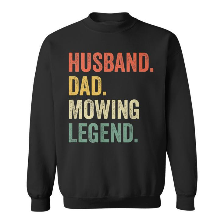Mens Husband Dad Mowing Legend Lawn Care Gardener Father Funny  Sweatshirt
