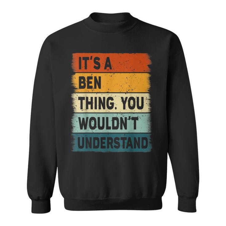 Mens Its A Ben Thing - Ben Name Personalized  Sweatshirt