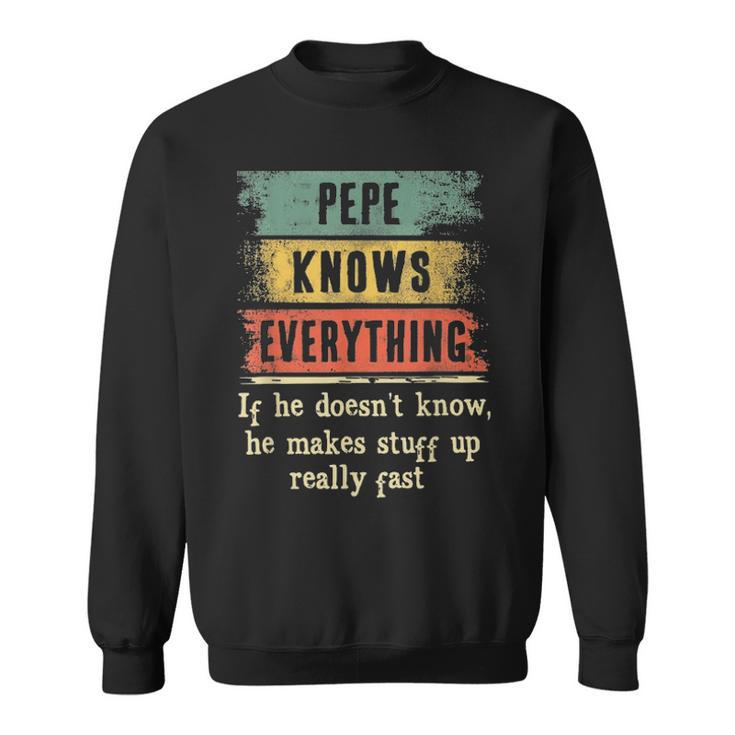 Mens Pepe Knows Everything Grandpa Fathers Day Gift Sweatshirt