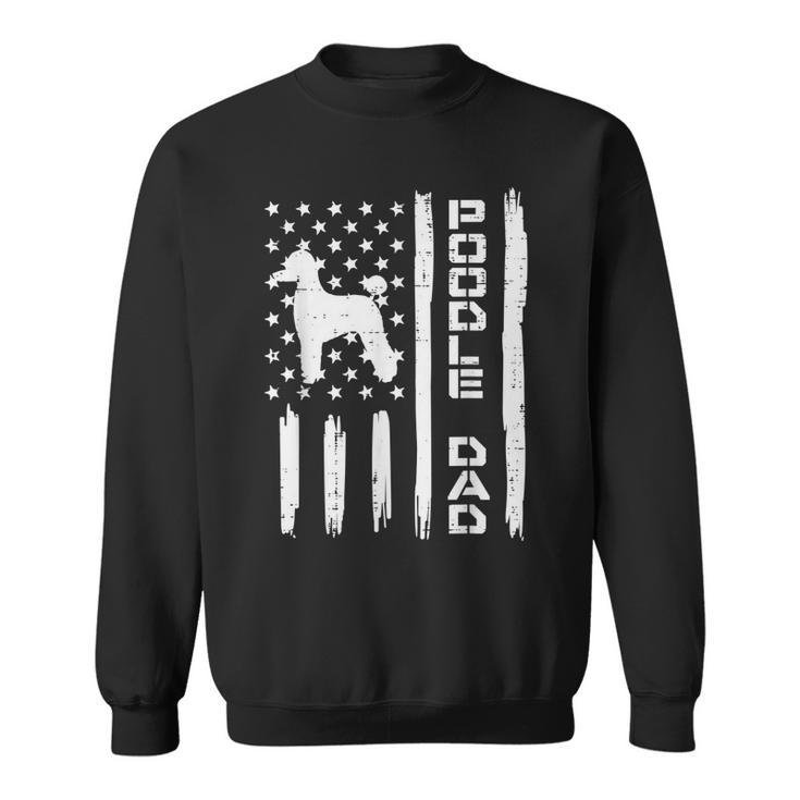 Mens Poodle Dad Us Flag Vintage Patriot Dog Lover Owner Men Gift  Sweatshirt