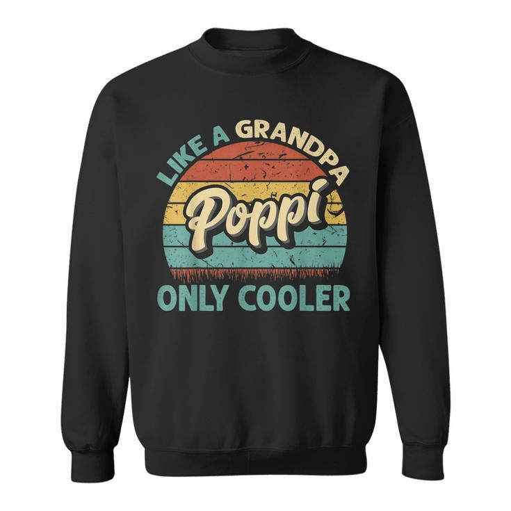 Mens Poppi Like A Grandpa Only Cooler Vintage Dad Fathers Day  Sweatshirt