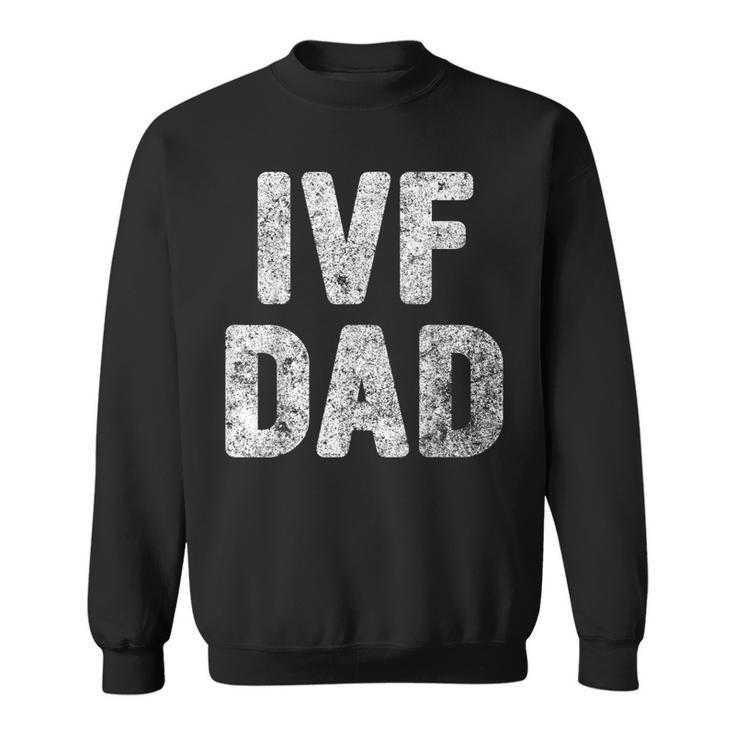 Mens Proud Ivf Dad Mens  - Infertility Awareness Daddy Gift  Sweatshirt