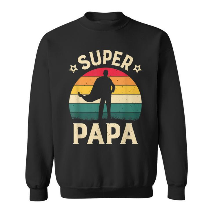 Mens Super Papa Vintage Daddy Dad Papa Fathers Day  Sweatshirt