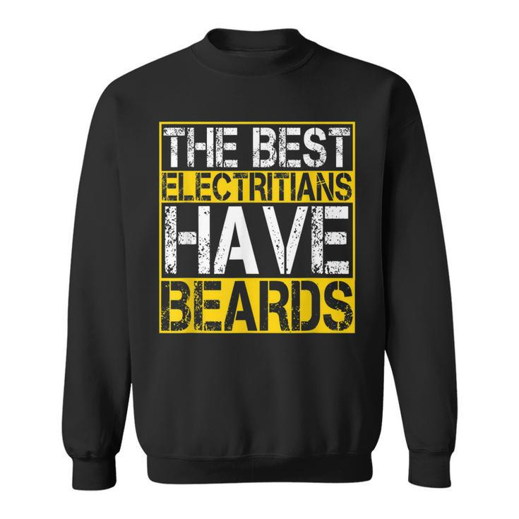 Mens The Best Electritians Have Beards Funny Beard Handyman Sweatshirt