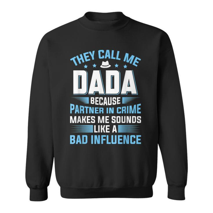 Mens They Call Me Dada Because Partner In Crime Fathers Day  Sweatshirt