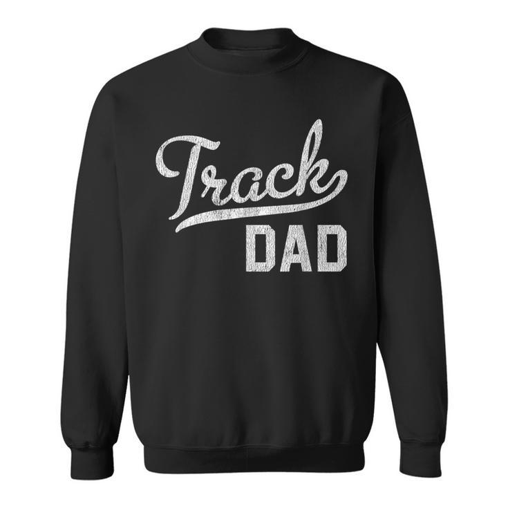 Mens Track Dad Proud Track And Field Dad Gift  Sweatshirt