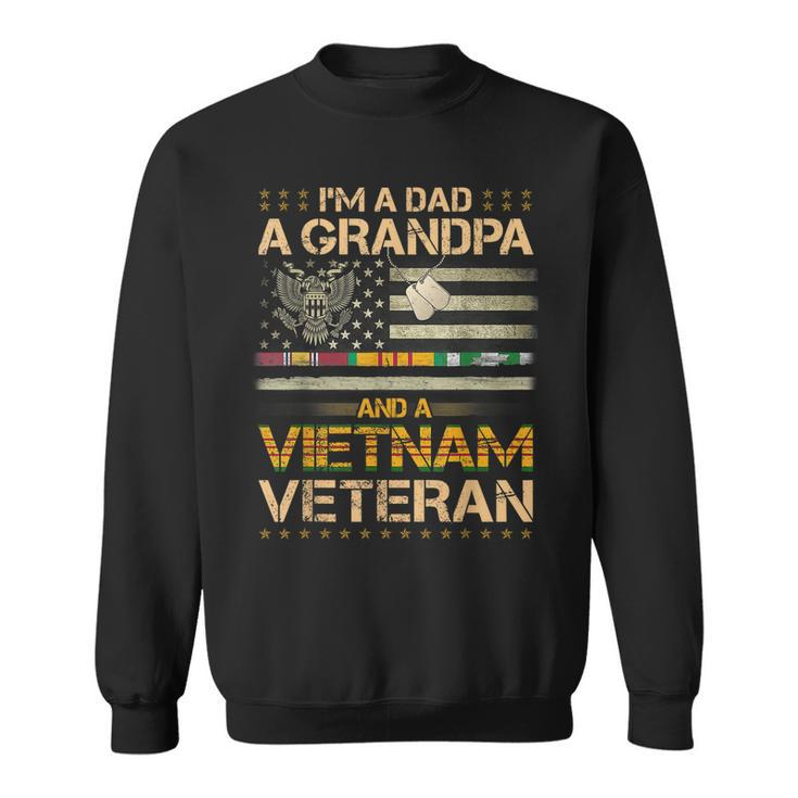 Mens Veterans Day Im A Dad A Grandpa And A Vietnam Veteran  Sweatshirt